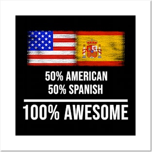 50% American 50% Spanish 100% Awesome - Gift for Spanish Heritage From Spain Posters and Art